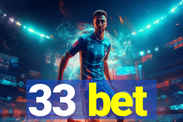 33 bet